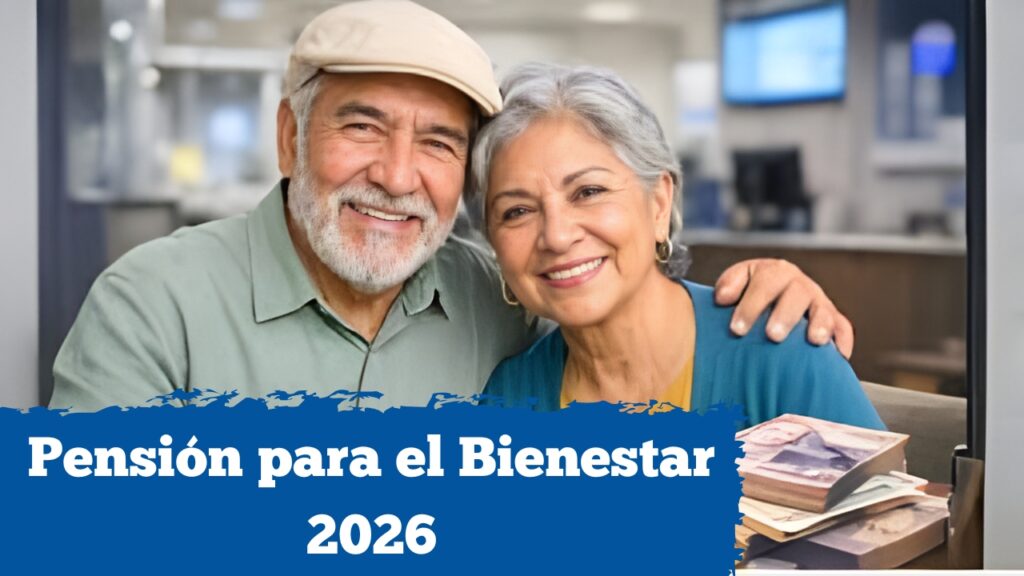 México: Pensión para el Bienestar 2026 – quién califica, cómo registrarse y cuándo cobrar